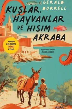 Kuşlar, Hayvanlar ve Hısım Akraba / Korfu Üçlemesi İkinci Kitap