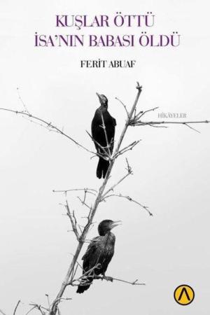 Kuşlar Öttü İsa’nın Babası Öldü