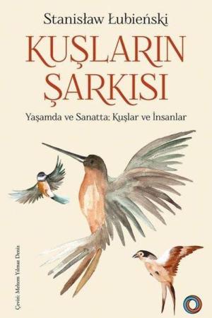 Kuşların Şarkısı Yaşamda ve Sanatta Kuşlar ve İnsanlar