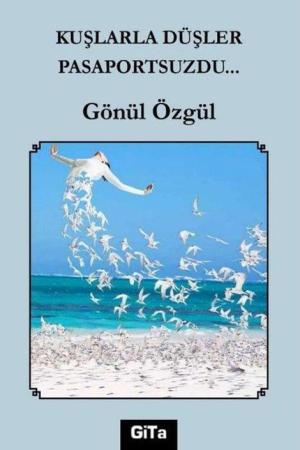 Kuşlarla Düşler Pasaportsuzdu…