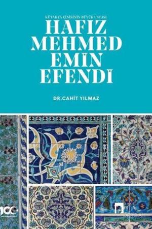 Kütahya Çinisinin Büyük Ustası Hafız Mehmed Emin Efendi