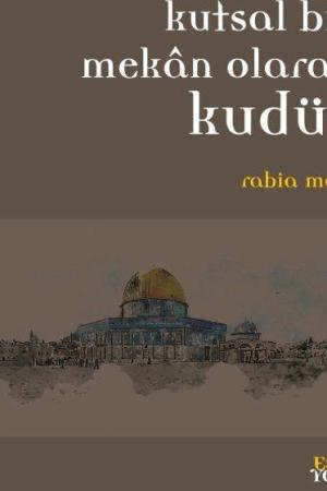 Kutsal Bı̇r Mekan Olarak Kudüs