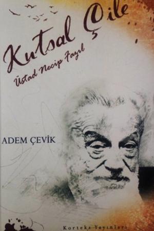 Kutsal Çile Üstad Necip Fazıl