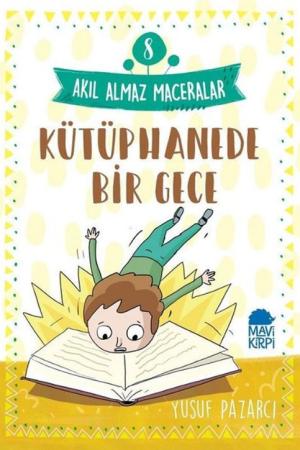 Kütüphanede Bir Gece - Akıl Almaz Maceralar / 4. Sınıf Okuma Kitabı