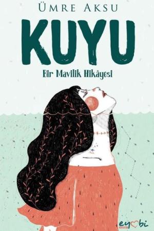 Kuyu Bir Mavilik Hikayesi