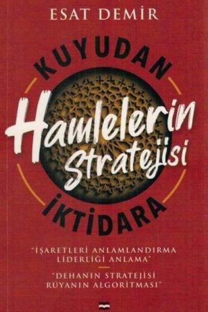 Kuyudan İktidara Hamlelerin Stratejisi