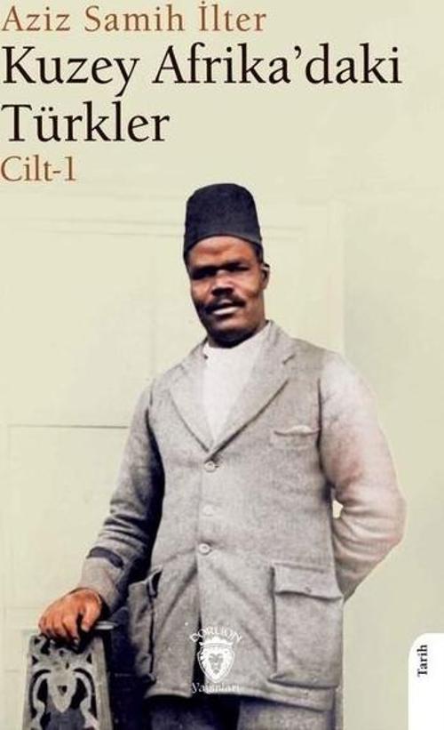 Kuzey Afrika'daki Türkler Cilt 1