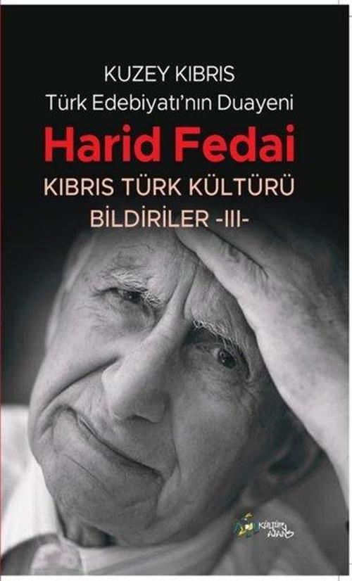 Kuzey Kıbrıs Türk Edebiyatının Duayeni Harid Fedai Kıbrıs Türk Kültürü Bildiriler-III-