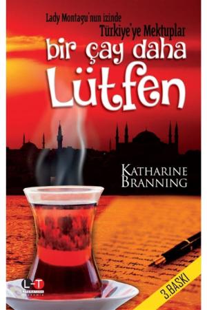 Lady Montagu'nun izinde Türkiye'ye Mektuplar Bir Çay Daha Lütfen