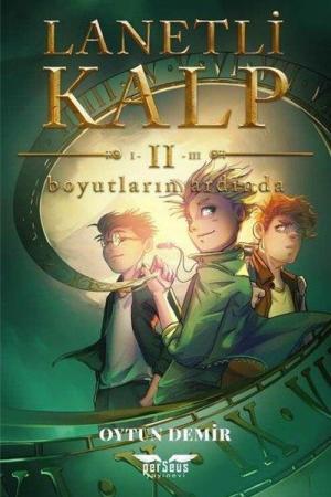 Lanetli Kalp II / Boyutların Ardında