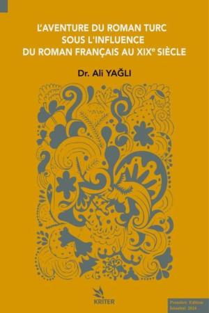 L'aventure Du Roman Turc Sous L'ınfluence Du Roman Françaıs Au Xıxe Sıècle