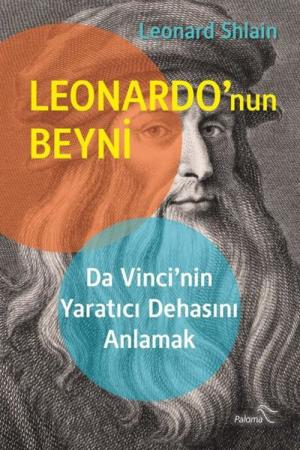 Leonardo’nun Beyni Da Vinci’nin Yaratıcı Dehasını Anlamak