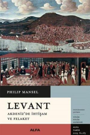 Levant Akdeniz'de İhtişam ve Felaket