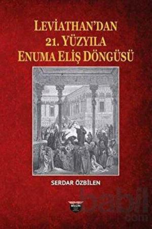 Leviathan'dan 21. Yüzyıla Enuma Eliş Döngüsü