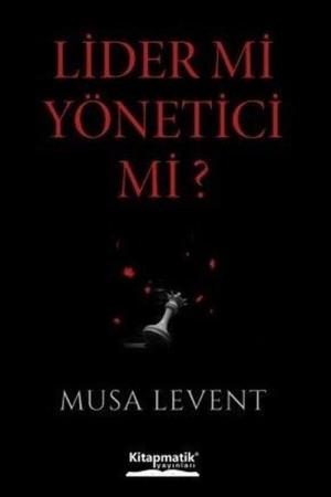 Lider mi Yönetici mi?