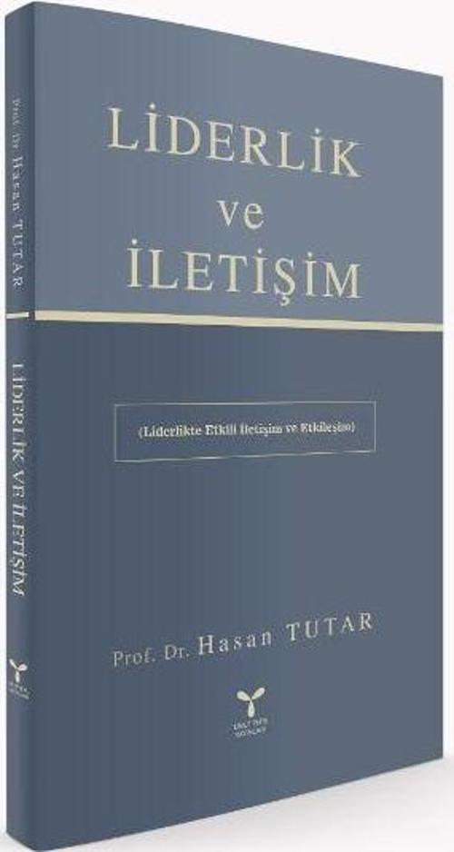 Liderlik ve İletişim Etkili İletişim ve Etkileşim