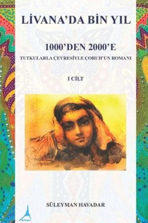 Livanada Bin Yıl 1000’den 2000’e (1.Cilt) Tutkularla Çevresiyle Çoruh’un Romanı