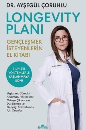 Longevity Planı Gençleşmek İsteyenlerin El Kitabı