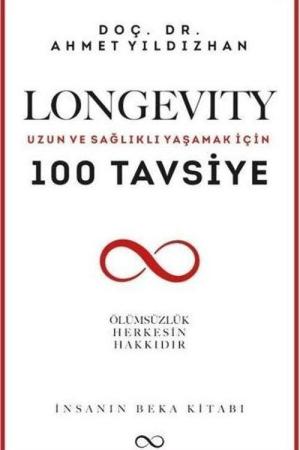 Longevity Uzun ve Sağlıklı Yaşamak İçin 100 Tavsiye