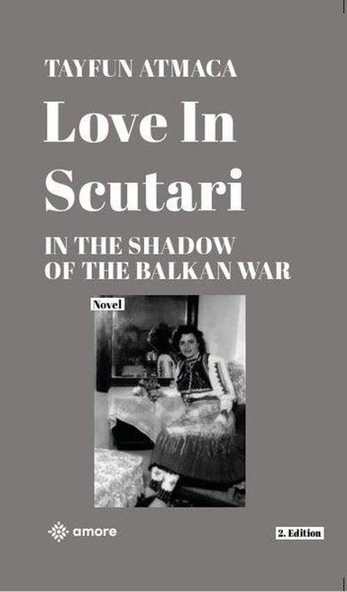 Love Scutari In The Shadow Of The Balkan War