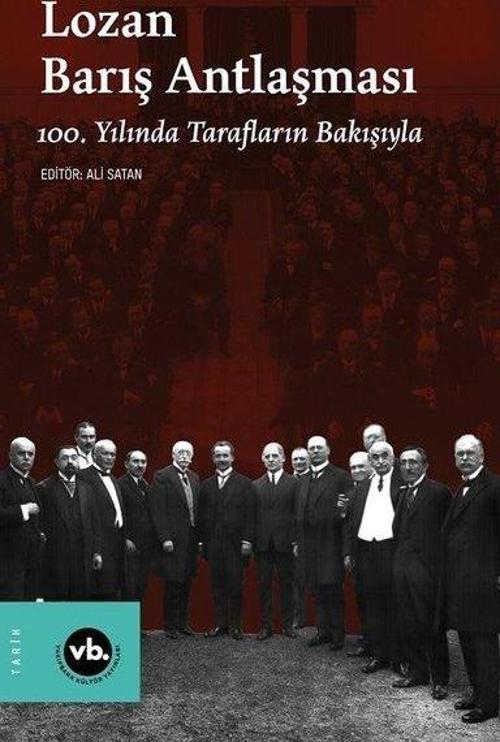 Lozan Barış Antlaşması 100. Yılında Tarafların Bakışıyla
