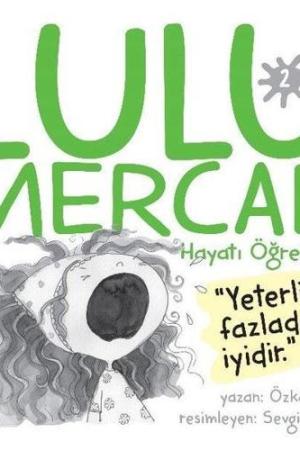 Lulu Mercan / Hayatı Öğreniyor 2 Yeterli, Fazladan İyidir