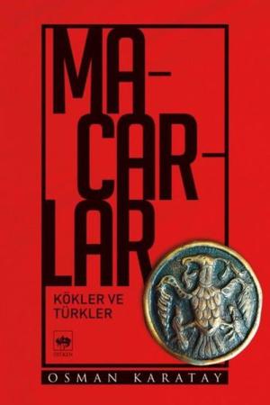 Macarlar Kökler ve Türkler