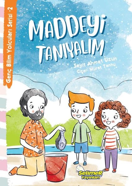 Maddeyi Tanıyalım / Genç Bilim Yolcuları Serisi 2