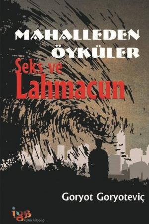 Mahalleden Öyküler Seks ve Lahmacun