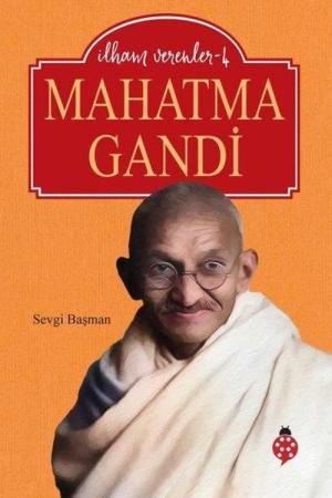 Mahatma Gandi / İlham Verenler 4