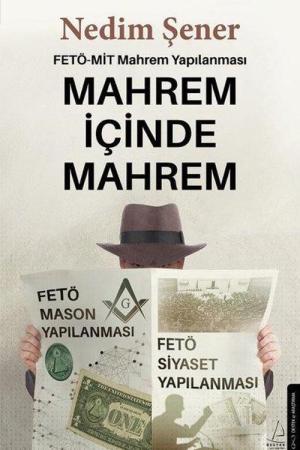 Mahrem İçinde Mahrem: FETÖ - MİT Mahrem Yapılanması