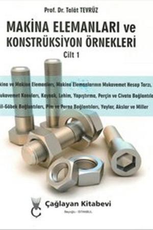 Makina Elemanları ve Konstrüksiyon Örnekleri Cilt 1