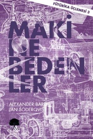 Makine Bedenler / Fütürika Üçlemesi 3