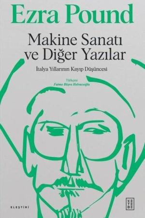 Makine Sanatı ve Diğer Yazılar İtalya Yıllarının Kayıp Yılları