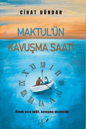 Maktul'ün Kavuşma Saati