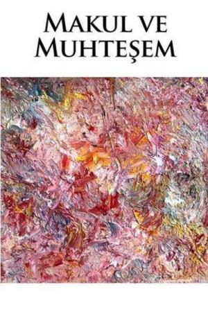 Makul ve Muhteşem