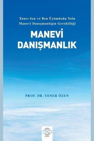 Manevi Danışmanlık Tanrı-Sen ve Ben Üçümüzün Yolu Manevi Danışmanlığın Gerekliliği