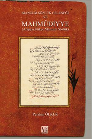 Manzum Sözlük Geleneği Ve Mahmudiyye (Arapça-Türkçe Manzum Sözlük)
