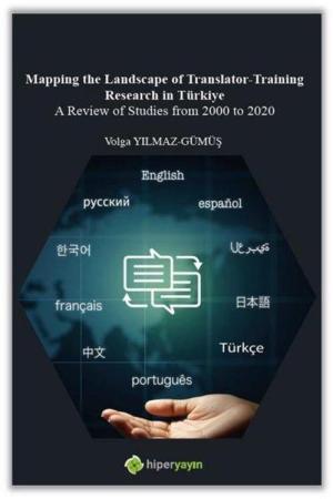 Mapping The Landscape of Translator- Training Research in Türkiye A Review of Studies from 2000 to 2020
