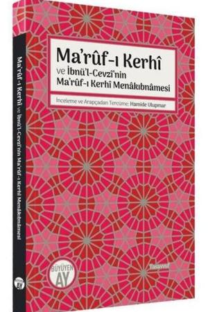 Ma'rûf-ı Kerhî ve İbnü'l-Cevzî'nin Ma'rûf-ı Kerhî Menakıbnamesi