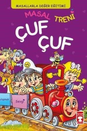 Masal Treni Çuf Çuf - Masallarla Değer Eğitimi (Fleksi Cilt)