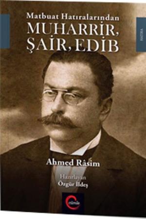 Matbuat Hatıralarından Muharrir, Şair, Edib