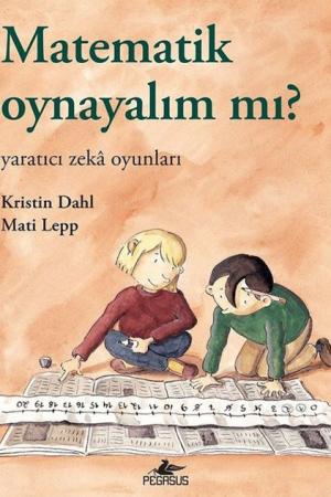 Matematik Oynayalım Mı? / Yaratıcı Zeka Oyunları