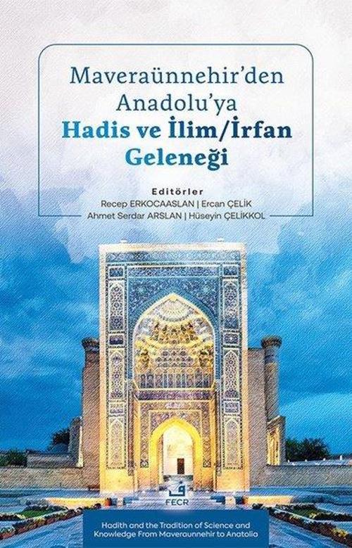 Maveraünnehir'den Anadolu'ya Hadis ve İlim/İrfan Geleneği