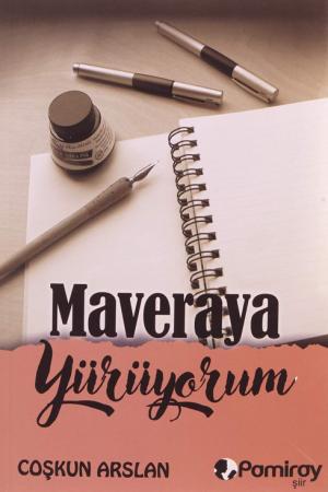 Maveraya Yürüyorum