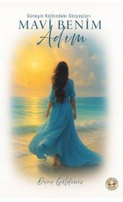 Mavi Benim Adım / Güneşin Kalbindeki Gözyaşları