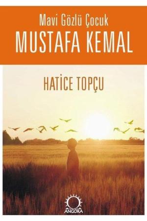 Mavi Gözlü Çocuk Mustafa Kemal