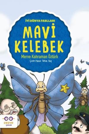 Mavi Kelebek / İyi Dünya Fablları