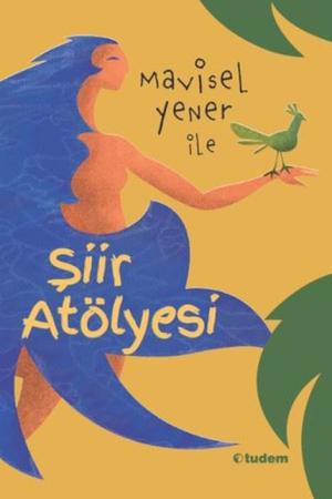 Mavisel Yener ile Şiir Atölyesi