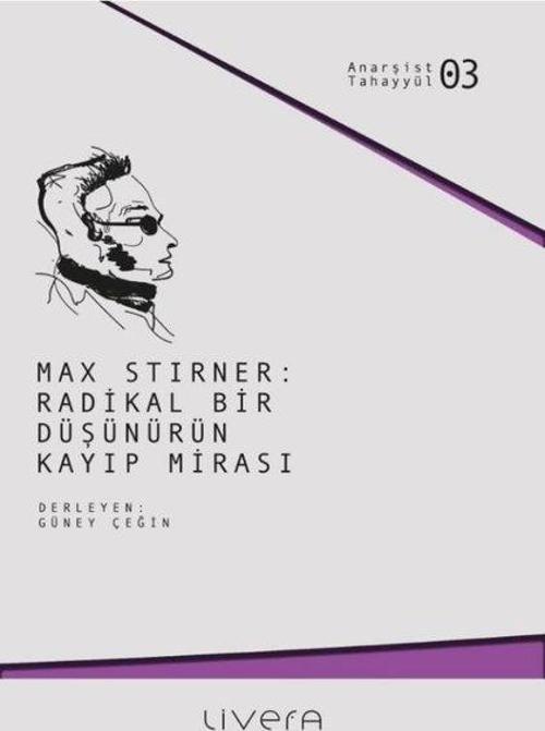 Max Stirner: Radikal Bir Düşünürün Kayıp Mirası